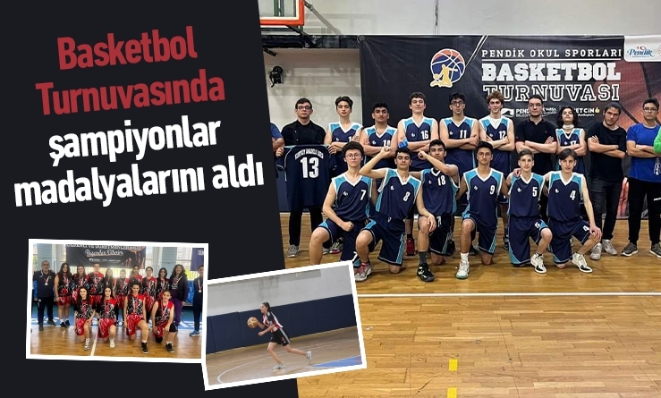 Basketbol turnuvalarında şampiyonlar madalyalarını aldı