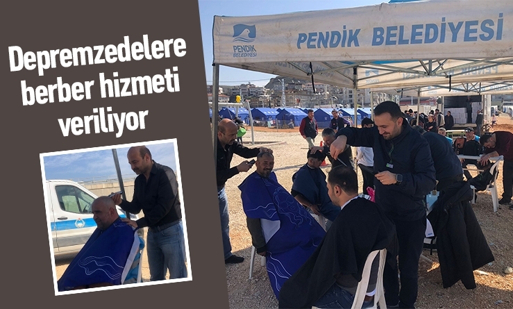 Depremzedelere berber hizmeti veriliyor