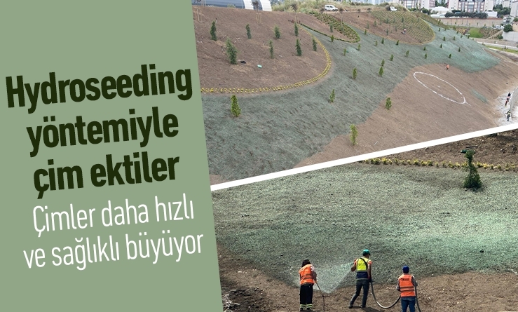 Hydroseeding yöntemiyle çim ektiler