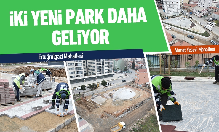 İki yeni park daha geliyor