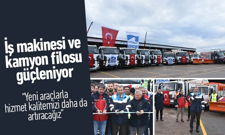 Pendik Belediyesi, iş makinesi ve kamyon filosunu güçlendirdi