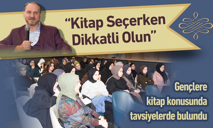 Gençlere kitap konusunda tavsiyelerde bulundu