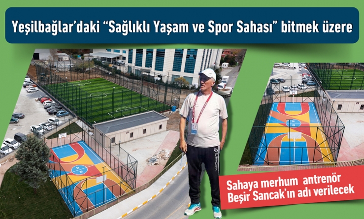 Yeşilbağlar’daki “Sağlıklı Yaşam ve Spor Sahası” bitmek üzere