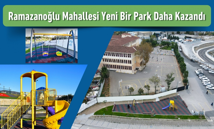 Ramazanoğlu Mahallesi Yeni Bir Park Daha Kazandı