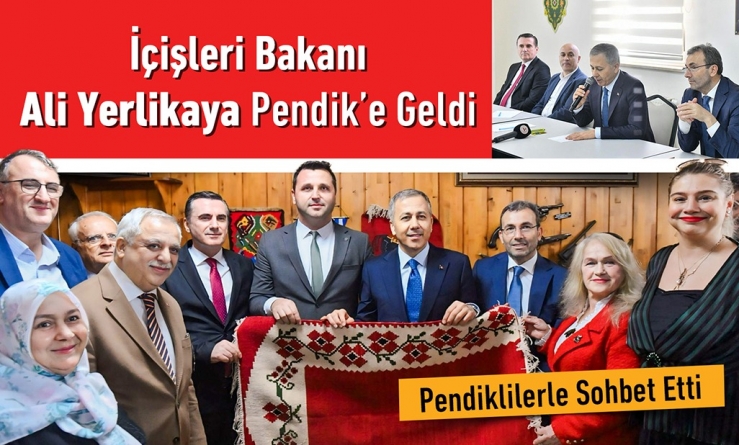 İçişleri Bakanı Ali Yerlikaya, Pendik’e Geldi