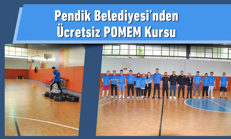 Pendik Belediyesinden Ücretsiz POMEM Kursu