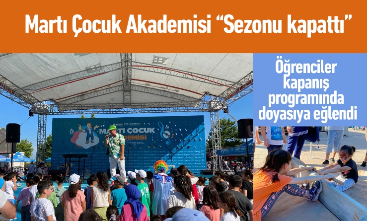 Martı Çocuk Akademisi Sezonu Kapattı