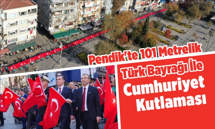 Pendik'te 101 Metrelik Türk Bayrağı İle Cumhuriyet Kutlaması
