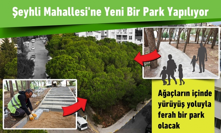 Şeyhli Mahallesi'ne Yeni Bir Park Yapılıyor