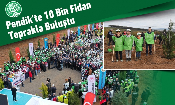 Pendik’te 10 Bin Fidan Toprakla Buluştu