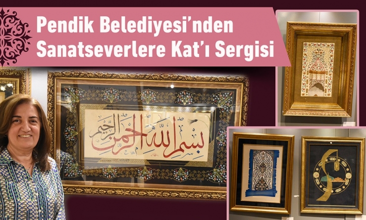 Pendik Belediyesi’nden Sanatseverlere Kat’ı Sergisi