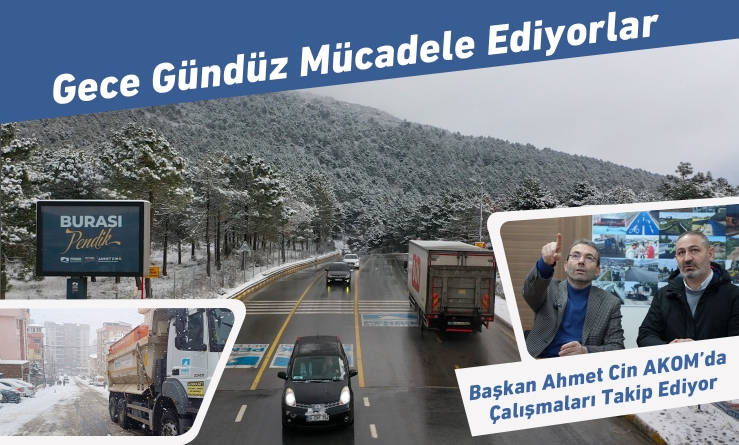 Başkan Ahmet Cin, karla mücadeleyi AKOM’da takip ediyor