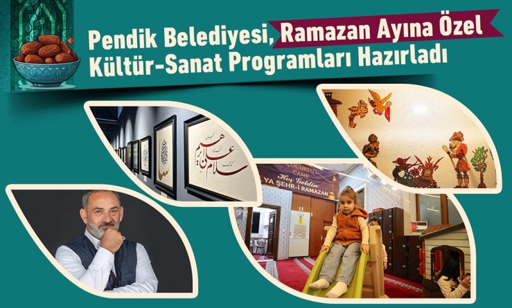 Pendik Belediyesi, Ramazan Ayına Özel Kültür-Sanat Programları Hazırladı