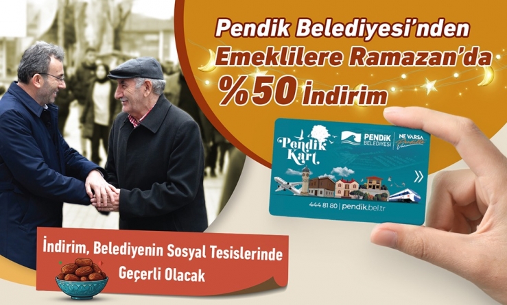Pendik Belediyesi’nden Emeklilere Ramazan’da %50 İndirim