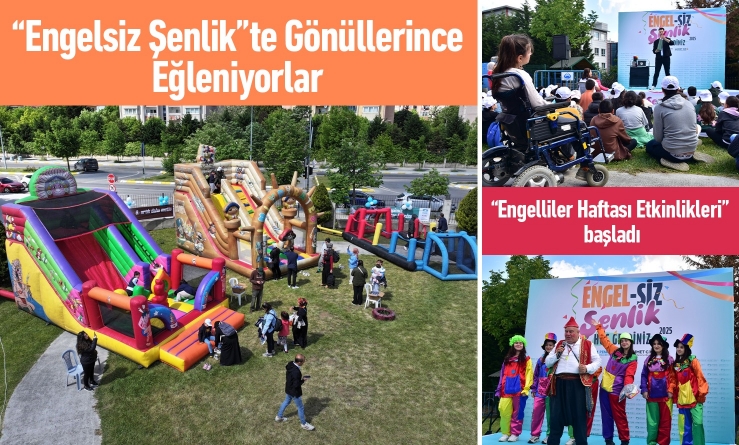 “Engelsiz Şenlik”te Gönüllerince Eğleniyorlar
