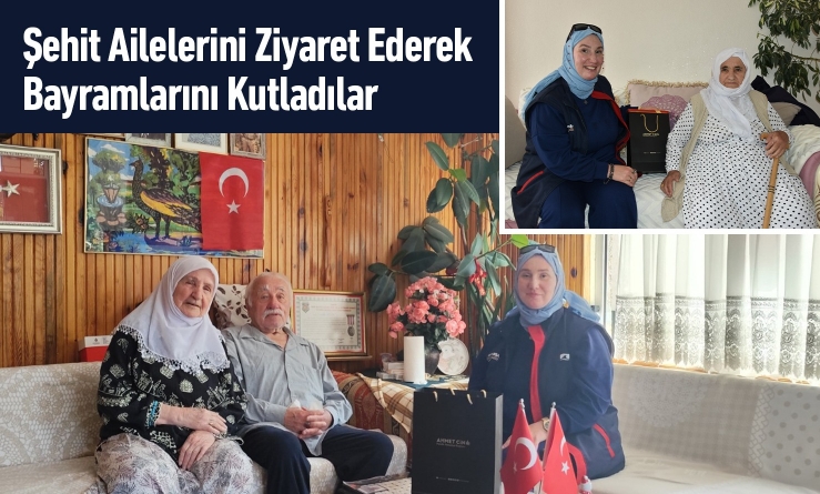 Şehit Ailelerini Ziyaret Ederek Bayramlarını Kutladılar