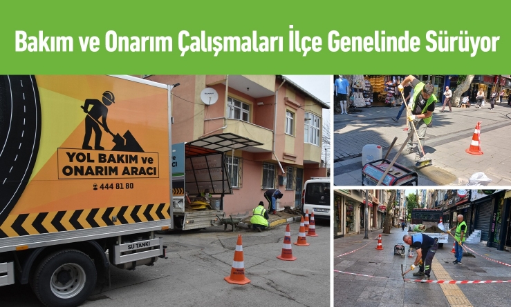 Bakım ve Onarım Çalışmaları İlçe Genelinde Sürüyor