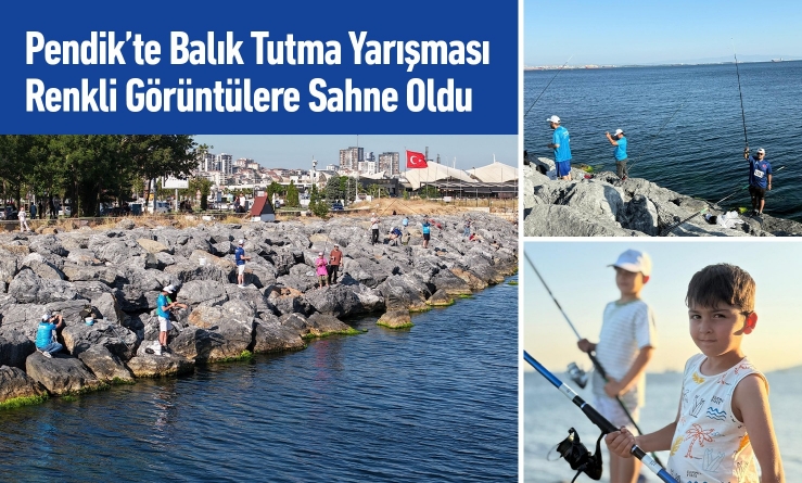 Pendik’te Balık Tutma Yarışması Renkli Görüntülere Sahne Oldu