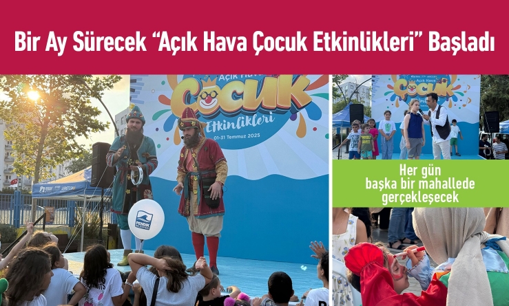 Bir Ay Sürecek “Açık Hava Çocuk Etkinlikleri” Başladı