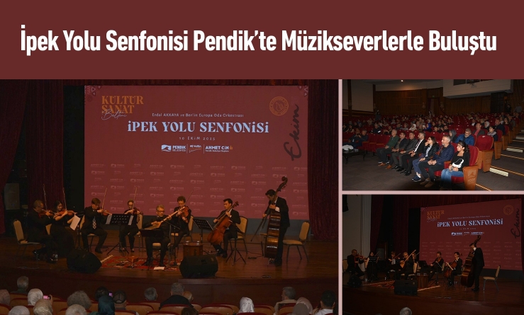 İpek Yolu Senfonisi Pendik’te Müzikseverlerle Buluştu