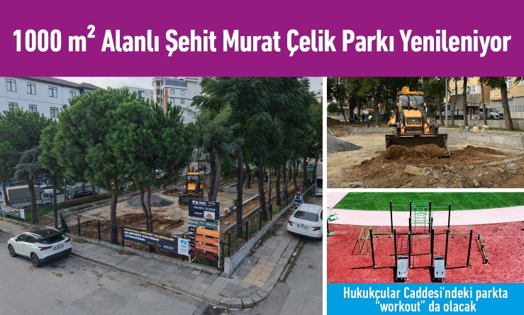 1.000 m2 Alanlı Şehit Murat Çelik Parkı Yenileniyor